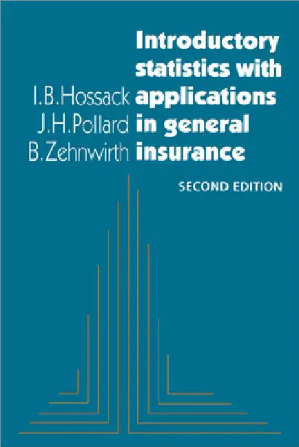 Introductory Statistics with Applications in General Insurance by I. B. Hossack