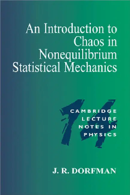 An Introduction to Chaos in Nonequilibrium Statistical Mechanics by J. Robert Dorfman