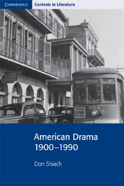 American Drama 1900-1990 by Don Shiach