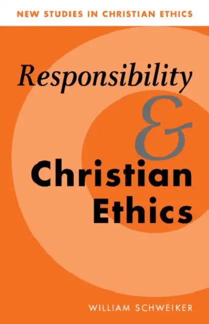 Responsibility and Christian Ethics by William Schweiker, Robin Gill, Stephen R. L. Clark