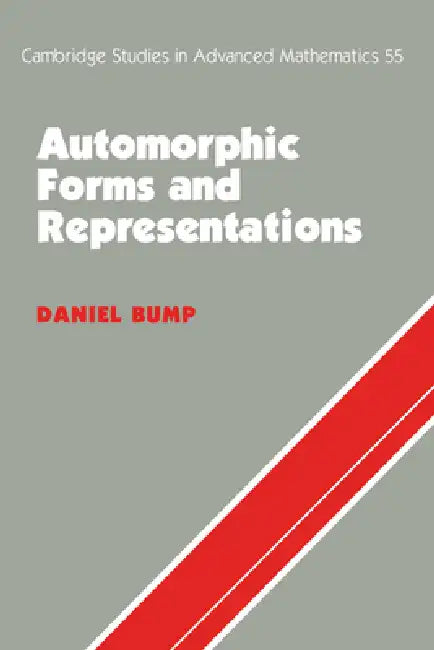 Automorphic Forms and Representations by Daniel Bump, Bela Bollobas, W. Fulton