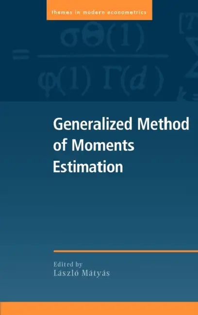 Generalized Method of Moments Estimation by Laszlo Matyas, Peter C. B. Phillips, Christian Gourieroux