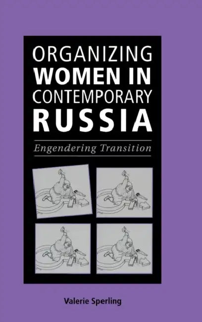 Organizing Women in Contemporary Russia by Valerie Sperling