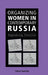 Organizing Women in Contemporary Russia by Valerie Sperling