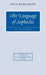 The Language of Sophocles: Communality, Communication and Involvement by Felix Budelmann, R. Lanny Hunter, R. G. Osborne