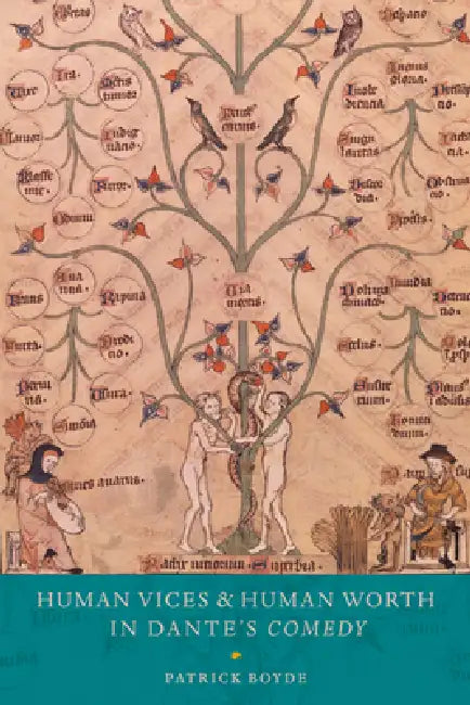 Human Vices and Human Worth in Dante's Comedy by Patrick Boyde