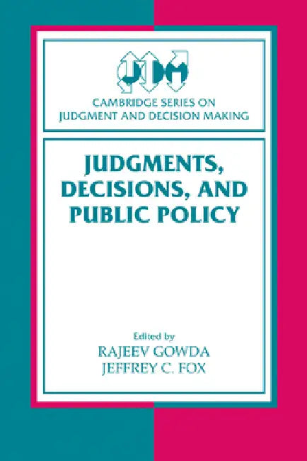 Judgments, Decisions, and Public Policy by M. V. Rajeev Gowda, Jeffrey Fox, Rajeev Gowda