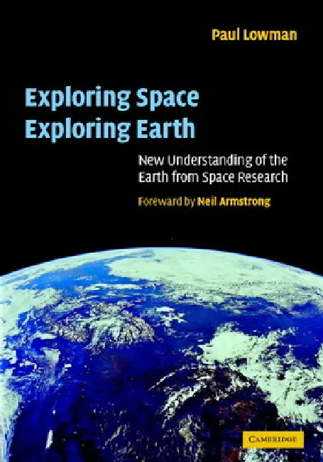 Exploring Space, Exploring Earth by Jr. Lowman Paul D.