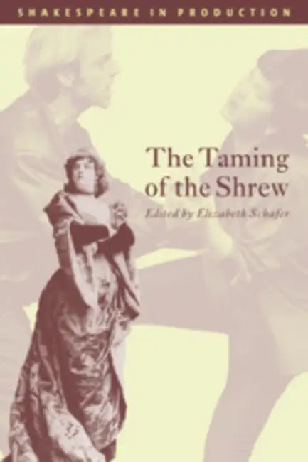 The Taming of the Shrew by William Shakespeare, Elizabeth Schafer