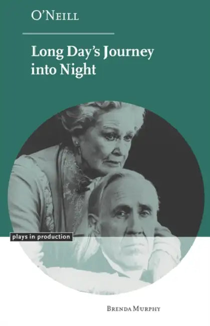 O'Neill: Long Day's Journey Into Night by Brenda Murphy, Murphy Brenda, Michael Robinson