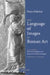 The Language of Images in Roman Art by Tonio Holscher, Anthony M. Snodgrass, Annemarie Kunzl-Snodgrass
