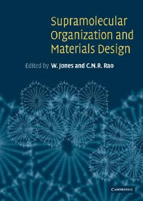 Supramolecular Organization and Materials Design by W. Jones, C. N. R. Rao