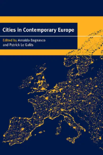 Cities in Contemporary Europe by Arnaldo Bagnasco, Patrick Le Galès