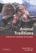 Animal Traditions: Behavioural Inheritance in Evolution by Eytan Avital, Eva Jablonka, Avital Eytan