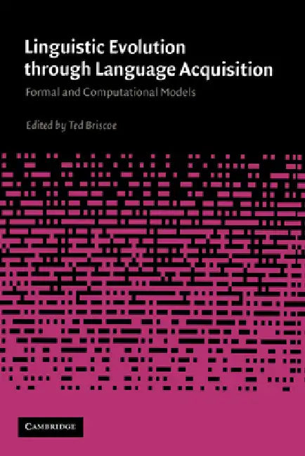 Linguistic Evolution Through Language Acquisition by E. J. Briscoe, Ted Briscoe, Briscoe Ted