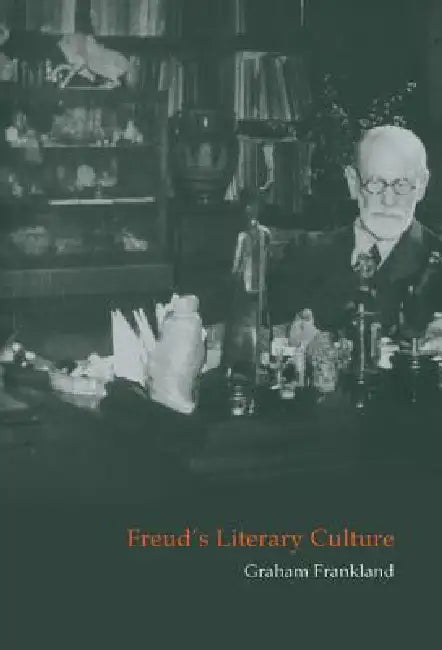 Freud's Literary Culture by Graham Frankland, H. B. Nisbet, Martin Swales