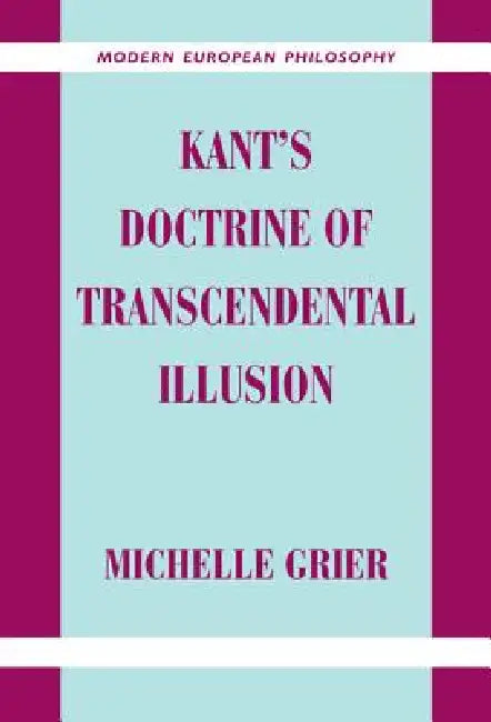 Kant's Doctrine of Transcendental Illusion by Michelle Grier