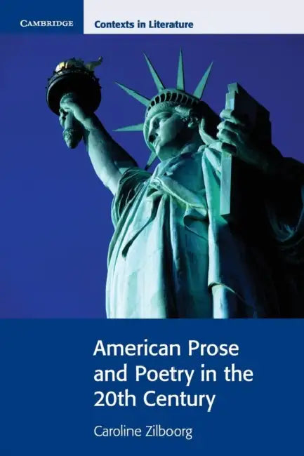 American Prose and Poetry in the 20th Century by Caroline Zilboorg