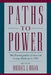 Paths to Power: The Historiography of American Foreign Relations to 1941 by Michael J. Hogan, Michael J. Hogan