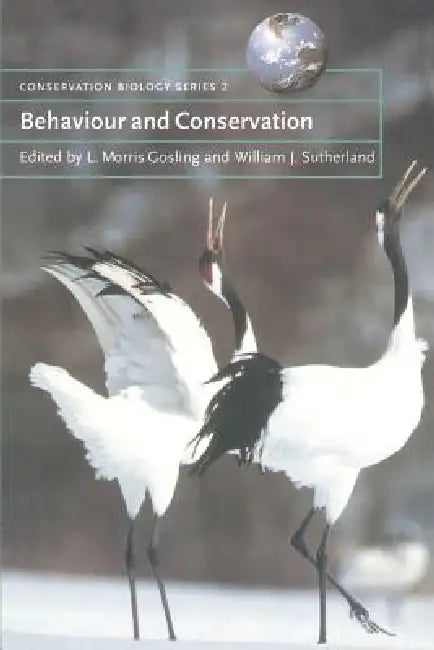 Behaviour and Conservation by L. Morris Gosling, L. Morris Gosling, William J. Sutherland