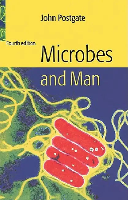 Microbes and Man by John Postgate, J. R. Postgate