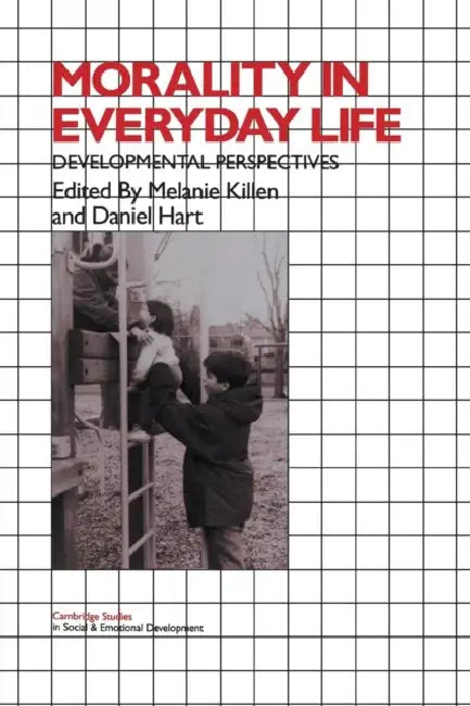 Morality in Everyday Life by Melanie Killen, Daniel Hart