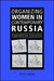 Organizing Women in Contemporary Russia: Engendering Transition by Valerie Sperling, Sperling Valerie