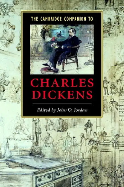 The Cambridge Companion to Charles Dickens by John O. Jordan, Jordan John O.