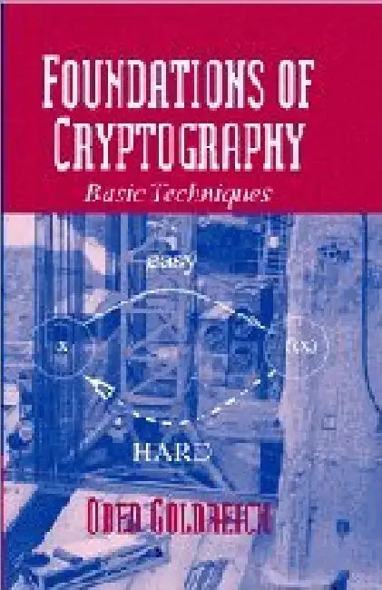 Foundations Of Cryptography: Basic Tools by Oded Goldreich
