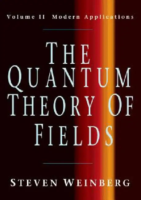 The Quantum Theory of Fields v2 by Steven Weinberg