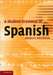 A Student Grammar of Spanish by Ronald E. Batchelor