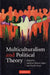 Multiculturalism and Political Theory by Anthony Simon Laden, David Owen