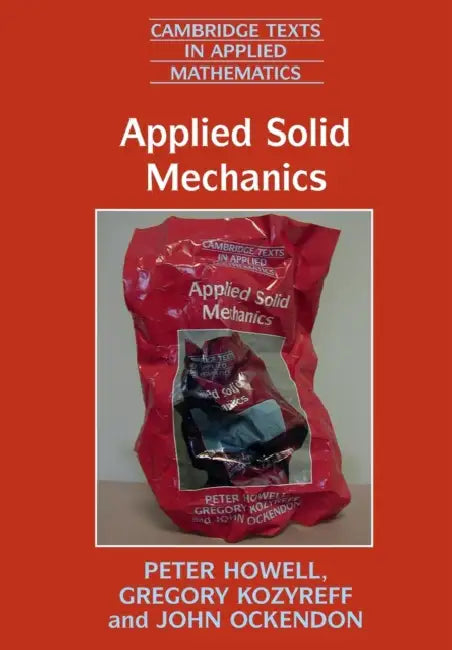 Applied Solid Mechanics by Peter Howell, Gregory Kozyreff, John Ockendon
