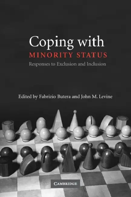 Coping with Minority Status by Fabrizio Butera, John M. Levine