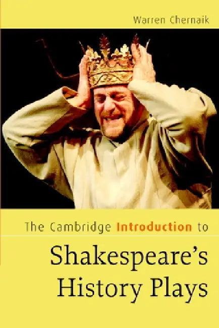 The Cambridge Introduction to Shakespeare's History Plays by Warren Cherniak