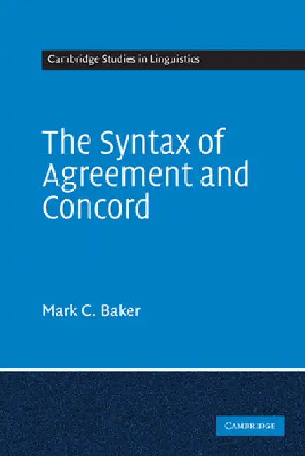 The Syntax of Agreement and Concord by Mark C. Baker