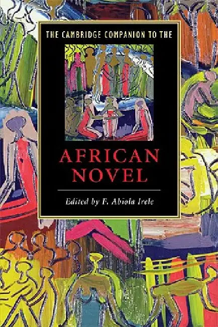 The Cambridge Companion to the African Novel by F. Abiola Irele