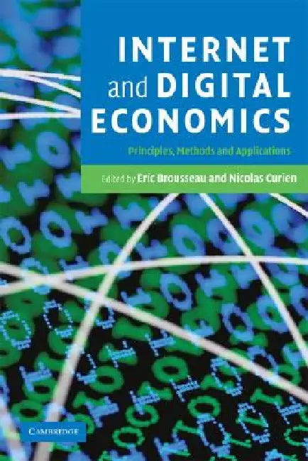 Internet and Digital Economics by Eric Brousseau, Nicolas Curien