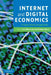 Internet and Digital Economics by Eric Brousseau, Nicolas Curien