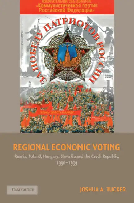 Regional Economic Voting by Joshua A. Tucker