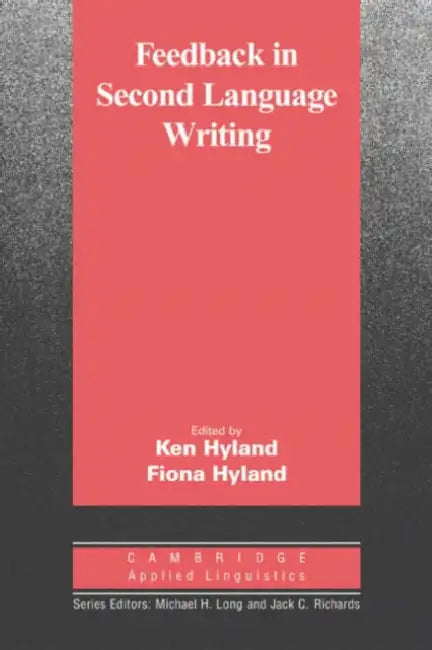 Feedback in Second Language Writing: Contexts and Issues by Ken Hyland, Fiona Hyland