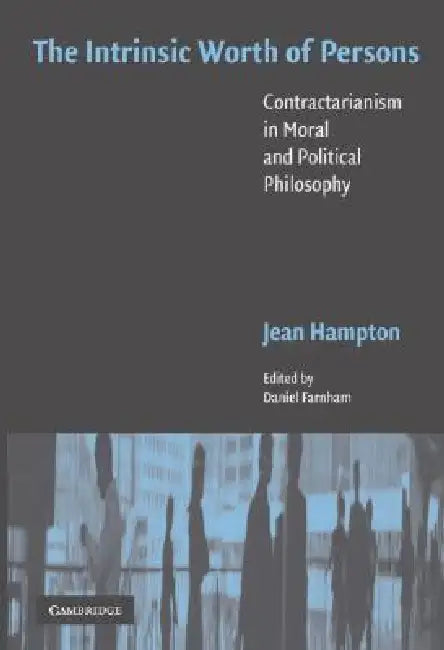 The Intrinsic Worth of Persons by Jean Hampton, Daniel Farnham