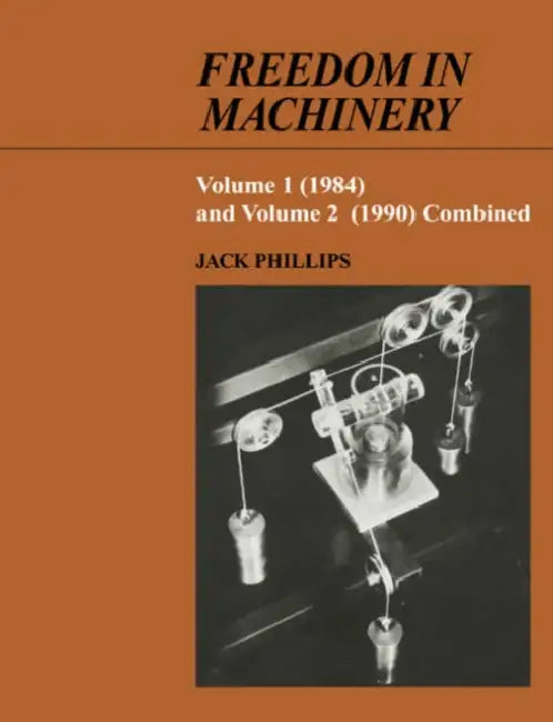 Freedom in Machinery by Jack Phillips