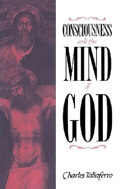 Consciousness and the Mind of God by Charles C. Taliaferro