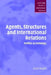 Agents Structures Intntl Relations by Colin Wight