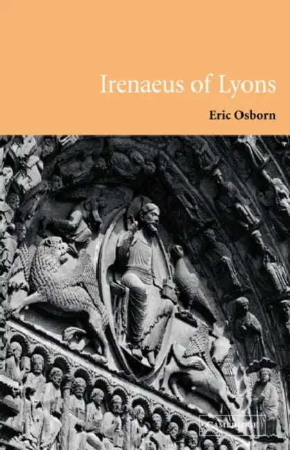 Irenaeus of Lyons by Eric Osborn