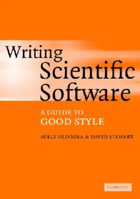 Writing Scientific Software by Suely Oliveira, David E. Stewart