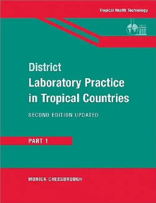 District Laboratory Practice in Tropical Countries, Part 1 by Monica Cheesbrough