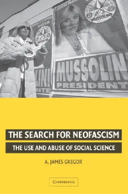 The Search for Neofascism by A. James Gregor
