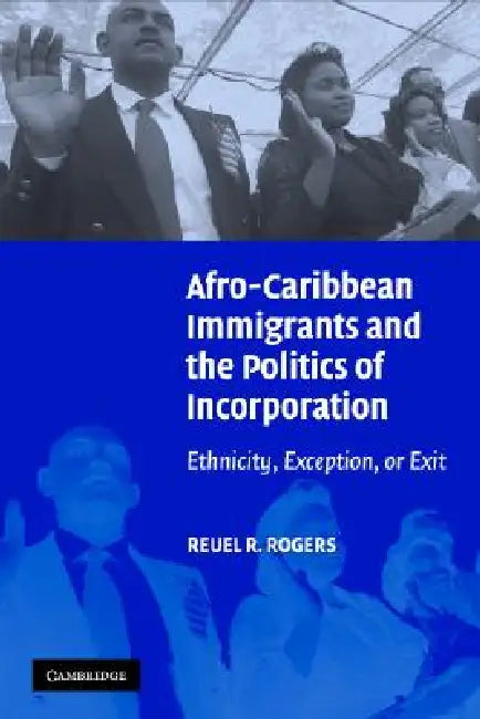 Afro Immigrants Politics Incorp by Reuel R. Rogers